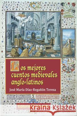 Los mejores cuentos medievales anglo-latinos Teresa, Jose Maria Diaz-Reganon 9788495919809 Editorial Creacion - książka