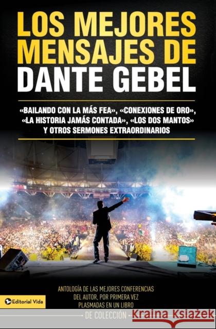 Los Mejores Mensajes de Dante Gebel Dante Gebel 9780829758702 Vida Publishers - książka