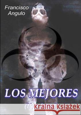 LOS Mejores (the Best) Francisco Angulo Lafuente 9781446754184 Lulu.com - książka
