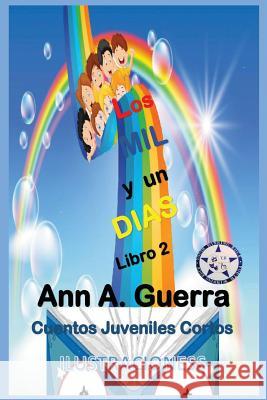 Los MIL y un DIAS - Libro 2: Cuentos Juveniles Cortos Daniel Guerra Ann A. Guerra 9781096110651 Independently Published - książka