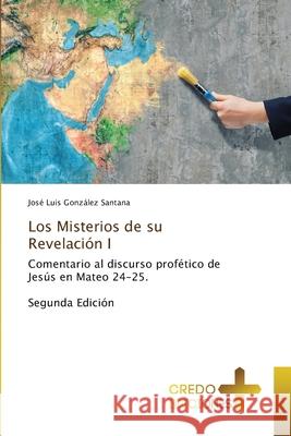 Los Misterios de su Revelaci?n I Jos? Luis Gonz?le 9786136256016 Credo Ediciones - książka