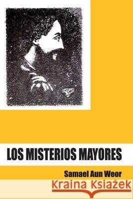 Los Misterios Mayores V. M. Samael Aun Weor Salon De Estudios Esotericos 9781533124708 Createspace Independent Publishing Platform - książka