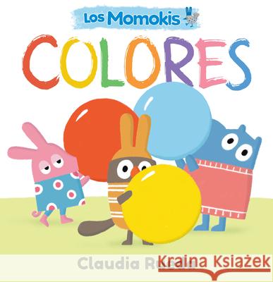 Los Momokis: Colores Claudia Rueda Claudia Rueda Claudia Rueda 9781536250596 Candlewick Press (MA) - książka