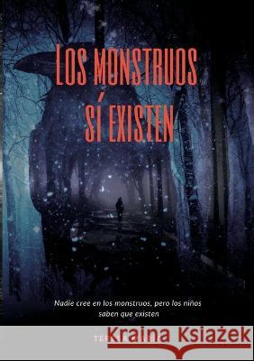 Los monstruos sí existen Teresa Maria Ortiz 9788411235662 Books on Demand - książka