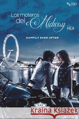 Los moteros del MidWay, HEA: Happily Ever After Patricia Sutherland 9788412576825 Ediciones Jera - książka