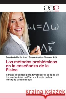 Los métodos problémicos en la enseñanza de la Física Mariño Arias, Dagorberto 9783659070914 Editorial Academica Espanola - książka