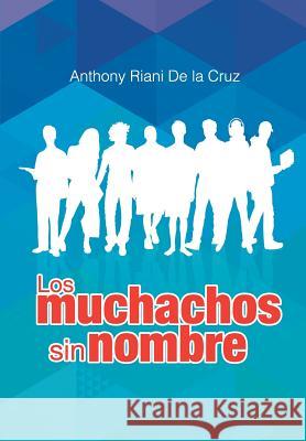 Los Muchachos Sin Nombre Edward Carvaja Sandra Villegas Anthony Rian 9781728621388 Independently Published - książka