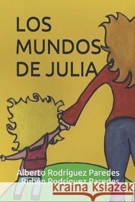 Los Mundos de Julia Rub Paredes Alberto Rodriguez Paredes 9781790848812 Independently Published - książka