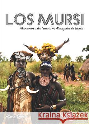 Los Mursi: Alcancemos a los Todavía No Alcanzados de Etiopía Shute, Howie 9781563448416 Caribbean Nazarene Publications - książka