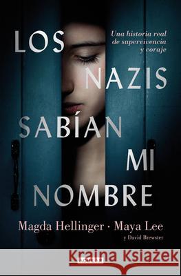 Los Nazis Sab?an Mi Nombre / The Nazis Knew My Name. a Remarkable Story of Survival and Courage in Auschwitz Maya Lee 9788403525382 Aguilar - książka