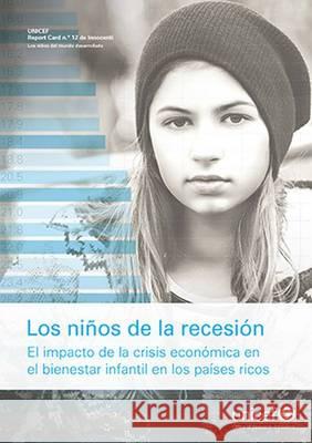 Los Niños de la Recesión: El Impacto de la Crisis Económica En El Bienestar Infantil En Los Países Ricos United Nations Publications 9788865220313 UNICEF Innocenti Research Centre - książka