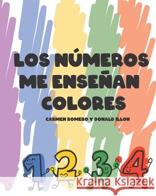 Los números me enseñan colores Carmen Romero, Donald Illoh 9798714102158 Independently Published - książka