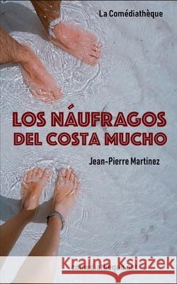 Los Náufragos del Costa Mucho Jean-Pierre Martinez 9782377055425 La Comediatheque - książka