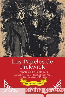 Los Papeles de Pickwick Spanish Translation of The Pickwick Papers Pablo Lira 9789371822978 Ukiyoto Publishing - książka