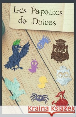 Los Papelitos de Dulces Luisa Reyna, Bárbara Escaler 9798461606091 Independently Published - książka