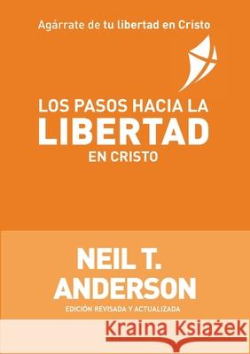 Los Pasos Hacia la Libertad en Cristo Neil T Anderson, Robert H Reed, Nancy Maldonado 9781913082550 Freedom in Christ Ministries International - książka