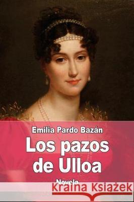 Los pazos de Ulloa Bazan, Emilia Pardo 9781976149030 Createspace Independent Publishing Platform - książka