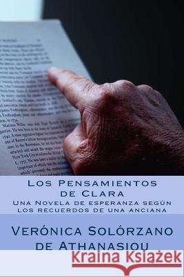 Los Pensamientos de Clara: Una Novela de esperanza según los recuerdos de una anciana Solorzano, Pedro Raul 9781530048342 Createspace Independent Publishing Platform - książka