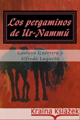 Los pergaminos de Ur-Nammú Luqueno, Alfredo 9781500582005 Createspace - książka