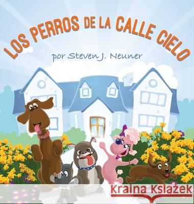 Los Perros de la Calle Cielo Steven J. Neuner Oliver Bruehl Jim Knabel &. Flo 9781636800332 Ethos Collective - książka