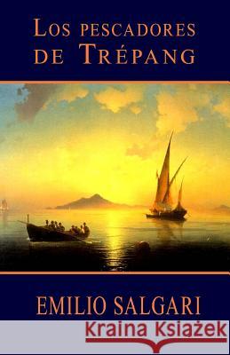 Los pescadores de Trépang Salgari, Emilio 9781492730965 Createspace - książka