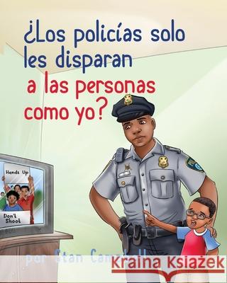 ¿Los policías solo les disparan a las personas como yo? Campbell, Stan 9780578828855 Coach, Speak & Serve - książka