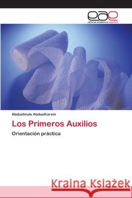 Los Primeros Auxilios Abduelmula Abduelkarem 9786200346469 Editorial Academica Espanola - książka