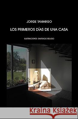 Los primeros días de una casa Tamargo, Jorge 9786079515164 Architecthum Plus, S.C. - książka