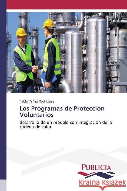 Los Programas de Protección Voluntarios : desarrollo de un modelo con integración de la cadena de valor Yáñez Rodríguez, Pablo 9783841682765 Publicia - książka