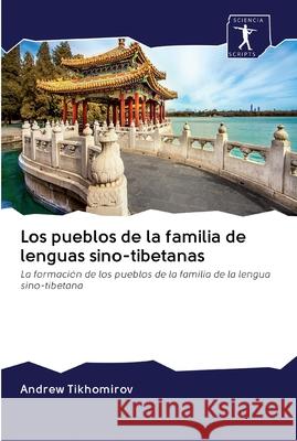 Los pueblos de la familia de lenguas sino-tibetanas Tikhomirov, Andrew 9786200890078 Sciencia Scripts - książka