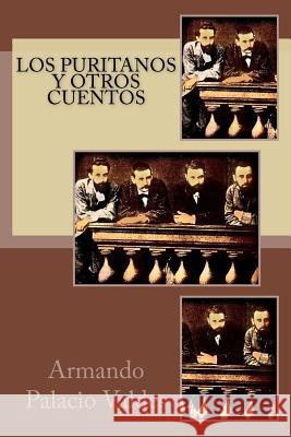 Los puritanos y otros cuentos Rivas, Anton 9781981312849 Createspace Independent Publishing Platform - książka