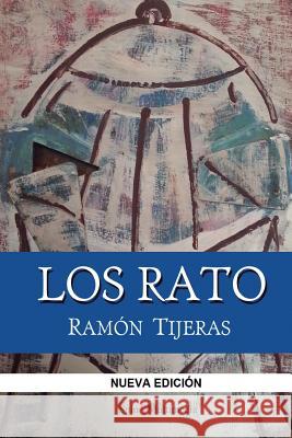 Los Rato: El libro que Rodrigo Rato silencio cuando quiso ser presidente del Gobierno Tijeras, Ramon 9788461726936 978-84-617-2693-6 - książka