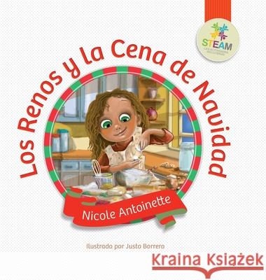 Los Renos y la Cena de Navidad Nicole Antoinette Justo Borrero 9781939761576 Nicole Antoinette Publishing - książka