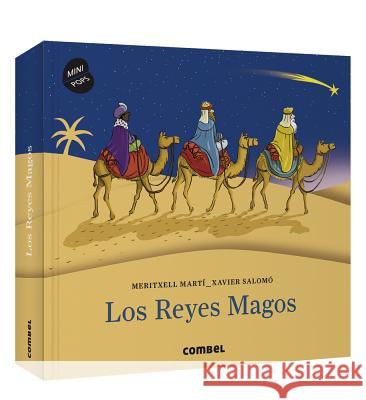 Los Reyes Magos Meritxell Marti Xavier Salomo 9788491013679 Combel Ediciones Editorial Esin, S.A. - książka