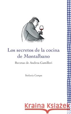 Los secretos de la cocina de Montalbano: Recetas de Andrea Camilleri Stefania Campo 9788865804940 Il Leone Verde Edizioni - książka