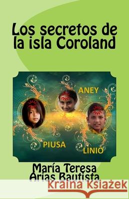 Los secretos de la isla Coroland Arias Bautista, María Teresa 9781724627285 Createspace Independent Publishing Platform - książka