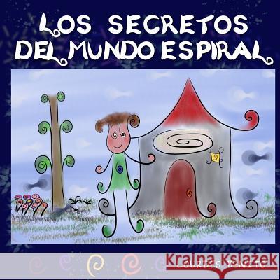 Los Secretos del Mundo Espiral Lourdes Benito 9781523872206 Createspace Independent Publishing Platform - książka