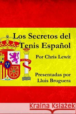 Los Secretos del Tenis Español Chris Lewit 9780982618240 Chris Lewit Tennis Inc. - książka