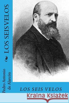 Los seis velos (Spanish Edition) de Alarcon, Pedro Antonio 9781981544806 Createspace Independent Publishing Platform - książka