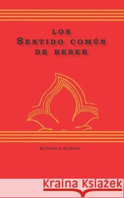 Los Sentido común de beber Peabody, Richard R. 9798849892252 Independently Published - książka