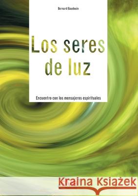 Los seres de luz Bernard Baudouin 9781644610664 de Vecchi Ediciones - książka
