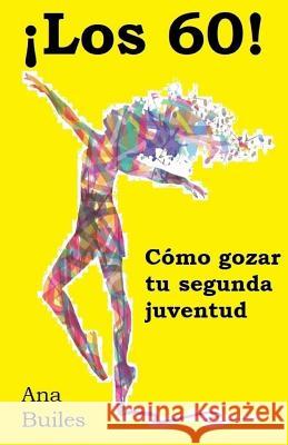 Los Sesenta: C Ana Builes 9781729563632 Createspace Independent Publishing Platform - książka