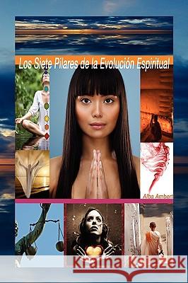 Los Siete Pilares de La Evolucion Espiritual Alba Ambert 9781441515339 Xlibris Corporation - książka