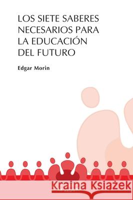 Los siete saberes necesarios para la educaci?n del futuro Morin Edgar 9789582005993 Magisterio - książka