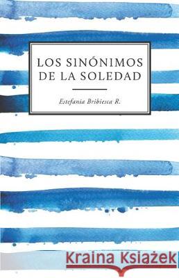 Los sinónimos de la soledad Estefanía Bribiesca 9781704807690 Independently Published - książka
