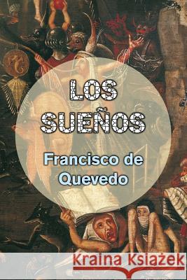 Los sueños de Quevedo, Francisco 9781977623843 Createspace Independent Publishing Platform - książka