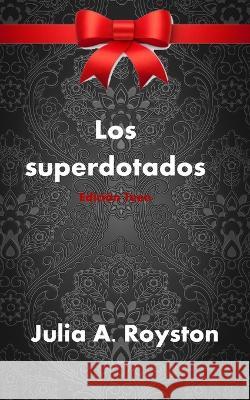 Los superdotados Edicion Teen Julia a Royston   9781959543626 Bk Royston Publishing - książka