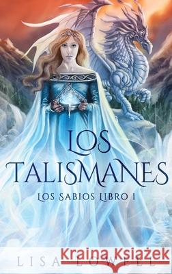Los Talismanes Lisa Lowell, Jose Vasquez 9784867476673 Next Chapter Circle - książka