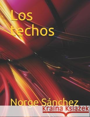 Los techos: Cuento Sánchez, Norge 9798504811703 Independently published - książka