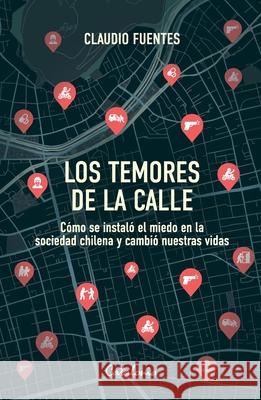 Los temores de la calle Claudio Fuentes 9789564151779 Editorial Catalonia - książka